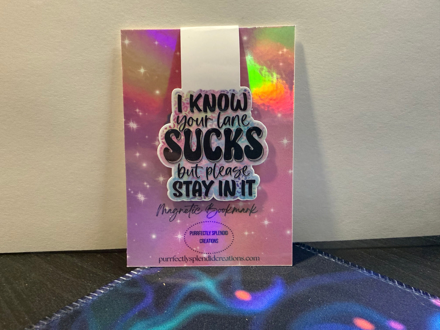 "I know your lane sucks but please stay in it" Magnetic Bookmark